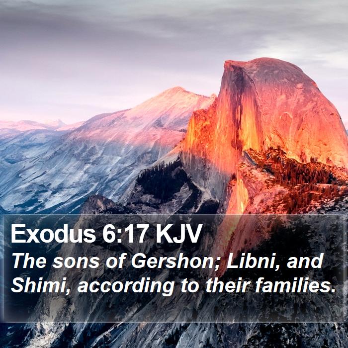 Exodus 6:17 KJV - The sons of Gershon; Libni, and Shimi, according - Bible Verse Picture