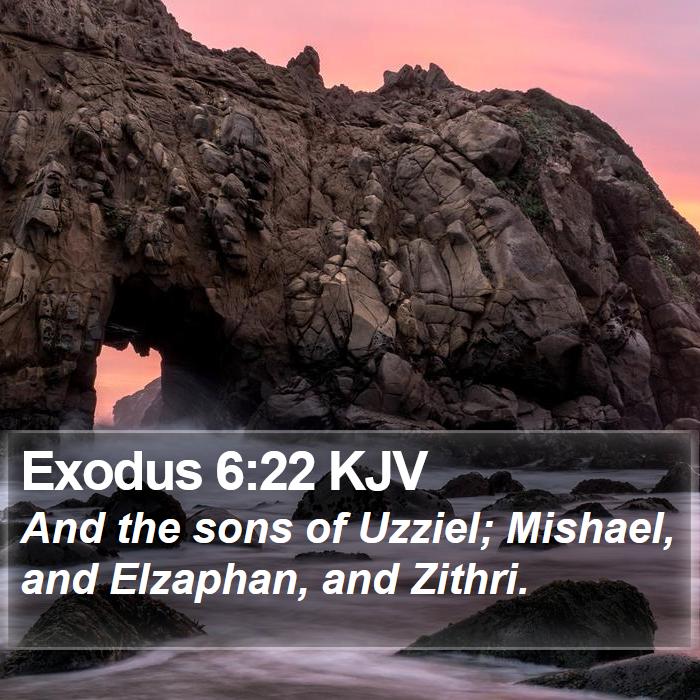 Exodus 6:22 KJV - And the sons of Uzziel; Mishael, and Elzaphan, - Bible Verse Picture