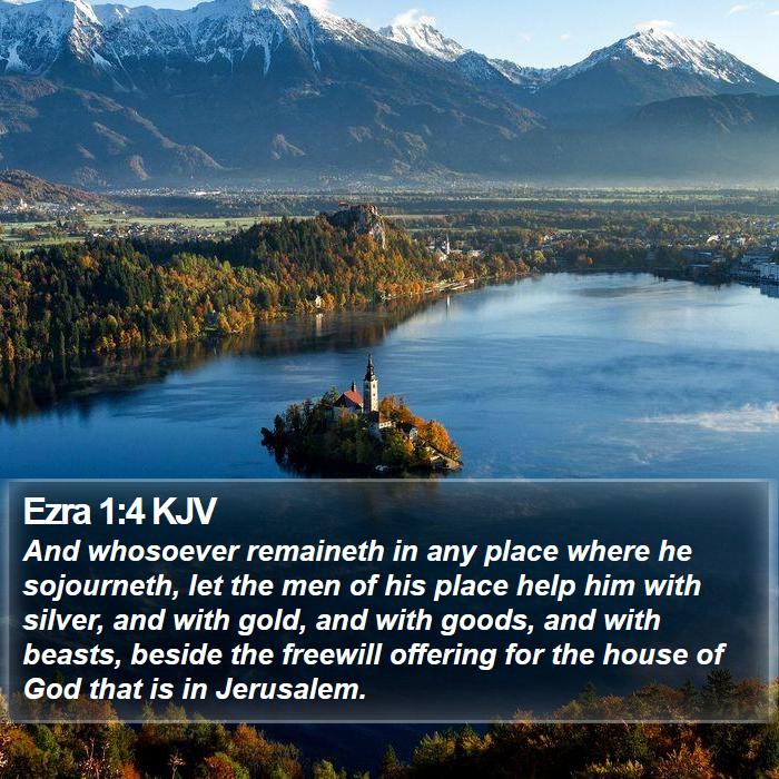 Ezra 1:4 KJV - And whosoever remaineth in any place where he - Bible Verse Picture