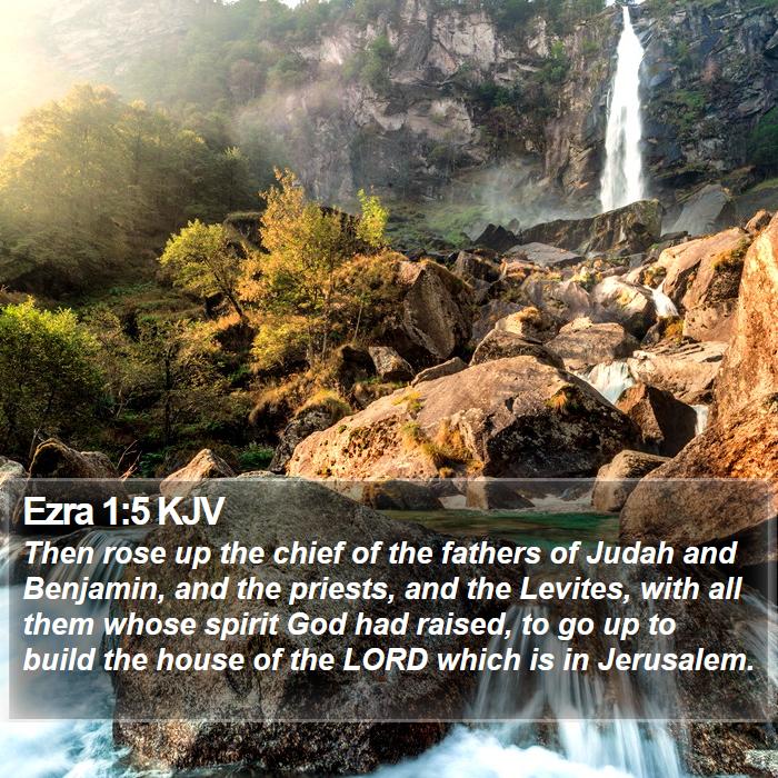 Ezra 1:5 KJV - Then rose up the chief of the fathers of Judah - Bible Verse Picture