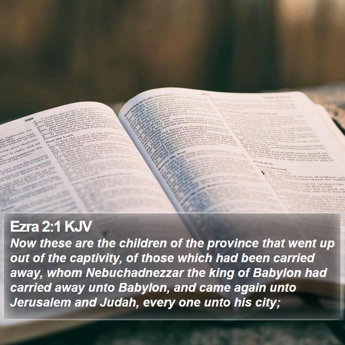 Ezra 2:1 KJV - Now these are the children of the province that - Bible Verse Picture