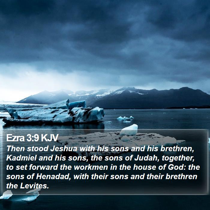 Ezra 3:9 KJV - Then stood Jeshua with his sons and his brethren, - Bible Verse Picture