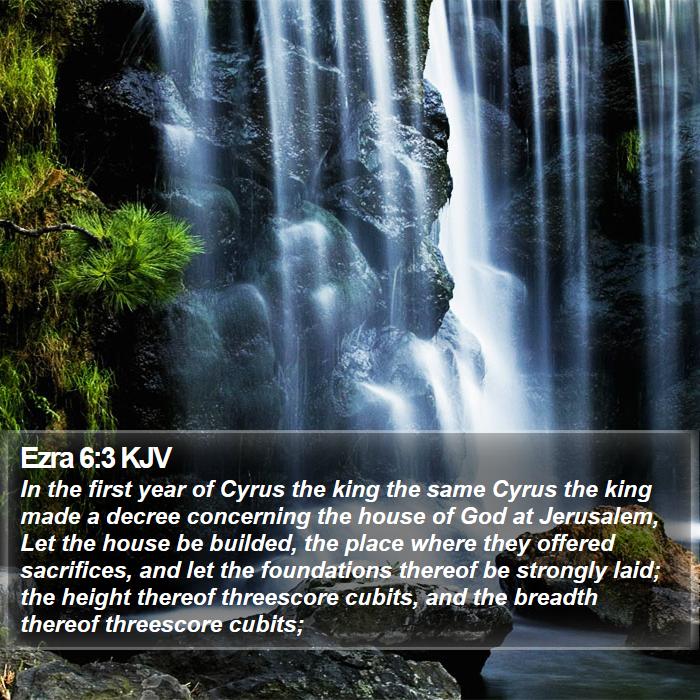 Ezra 6:3 KJV - In the first year of Cyrus the king the same - Bible Verse Picture