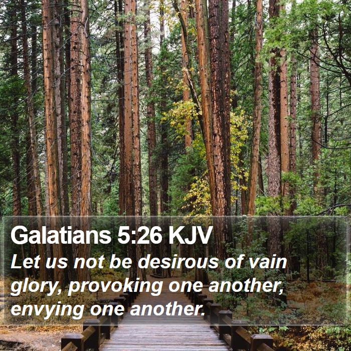 Galatians 5:26 KJV - Let us not be desirous of vain glory, provoking - Bible Verse Picture