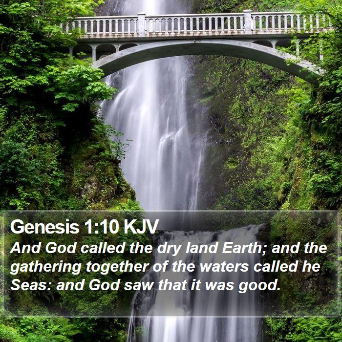 Genesis 1:10 KJV - And God called the dry land Earth; and the - Bible Verse Picture