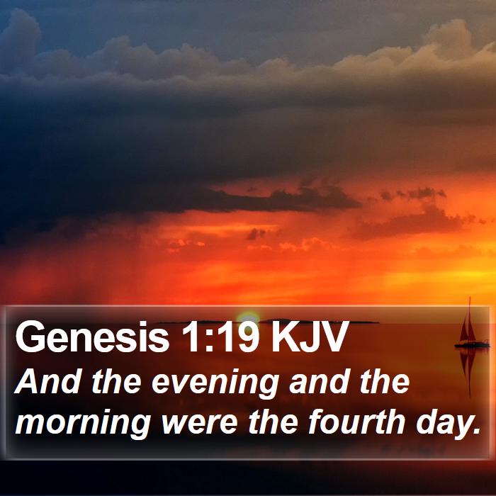 Genesis 1:19 KJV - And the evening and the morning were the fourth - Bible Verse Picture