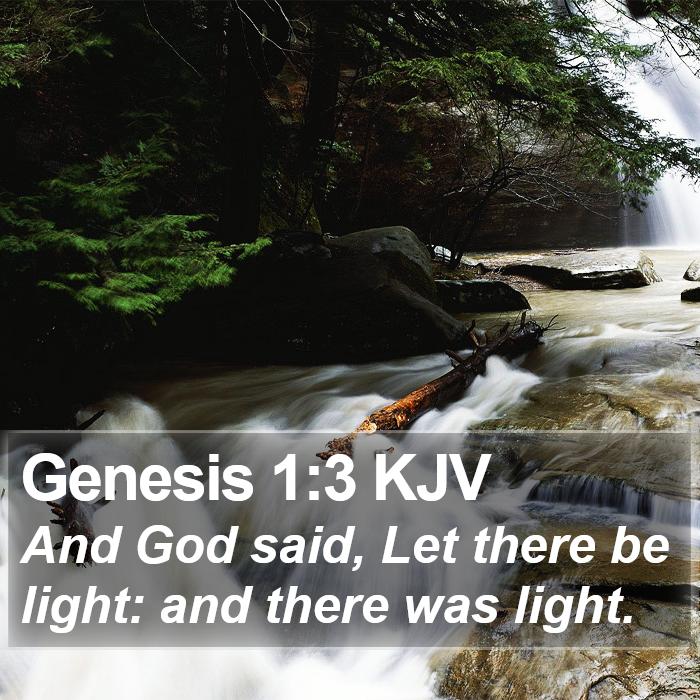 Genesis 1:3 KJV - And God said, Let there be light: and there was - Bible Verse Picture