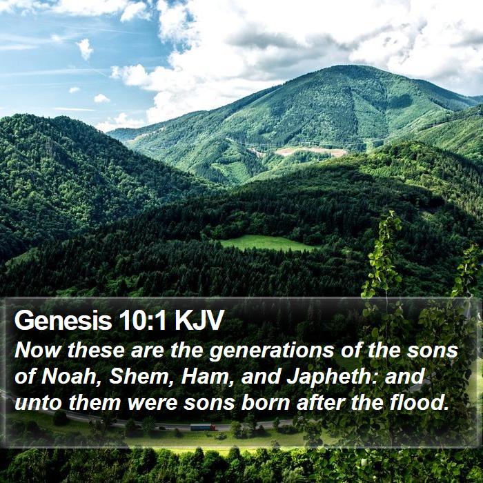 Genesis 10:1 KJV - Now these are the generations of the sons of - Bible Verse Picture