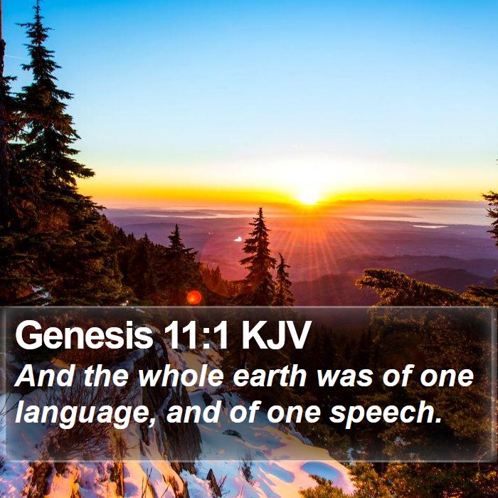 Genesis 11:1 KJV - And the whole earth was of one language, and of - Bible Verse Picture