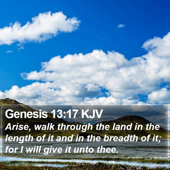 Genesis 13:17 KJV - Arise, walk through the land in the length of it - Bible Verse Picture