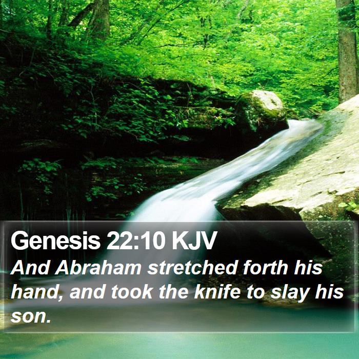 Genesis 22:10 KJV - And Abraham stretched forth his hand, and took - Bible Verse Picture