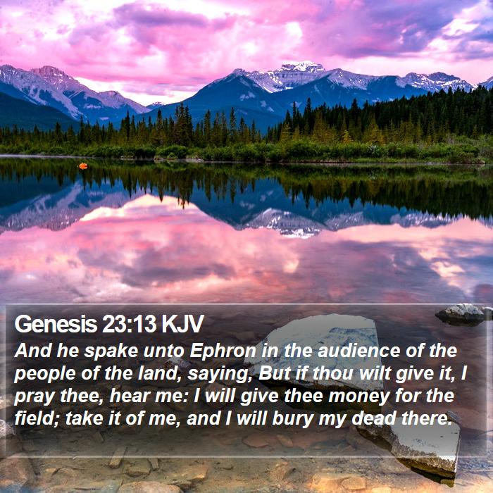 Genesis 23:13 KJV - And he spake unto Ephron in the audience of the - Bible Verse Picture