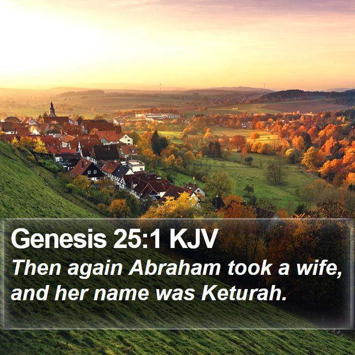 Genesis 25:1 KJV - Then again Abraham took a wife, and her name was - Bible Verse Picture