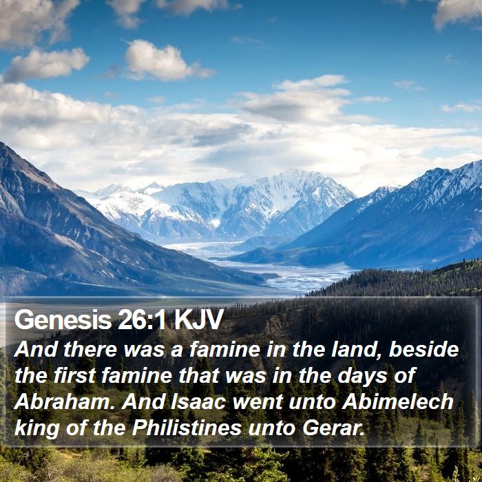 Genesis 26:1 KJV - And there was a famine in the land, beside the - Bible Verse Picture