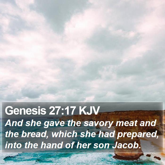 Genesis 27:17 KJV - And she gave the savory meat and the bread, which - Bible Verse Picture
