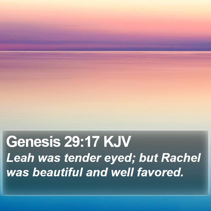 Genesis 29:17 KJV - Leah was tender eyed; but Rachel was beautiful - Bible Verse Picture