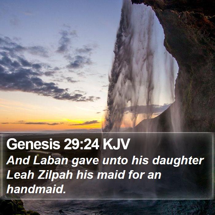 Genesis 29:24 KJV - And Laban gave unto his daughter Leah Zilpah his - Bible Verse Picture