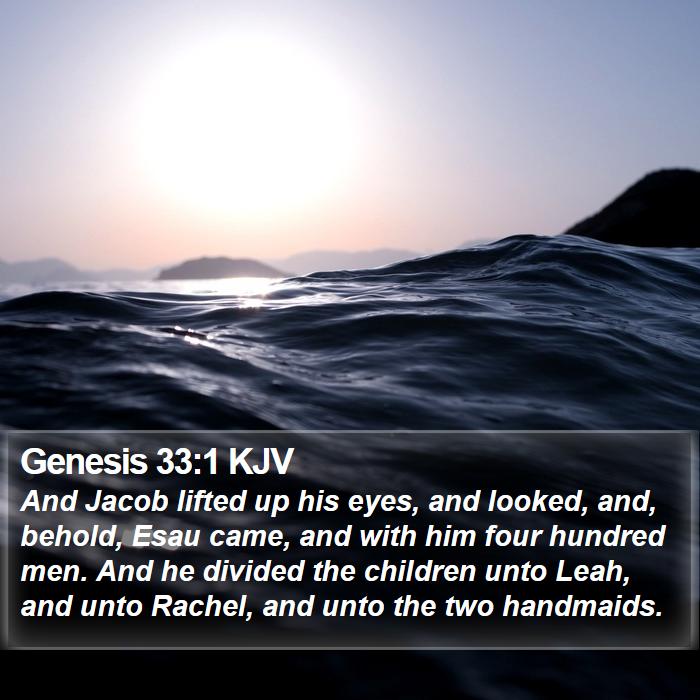 Genesis 33:1 KJV - And Jacob lifted up his eyes, and looked, and, - Bible Verse Picture