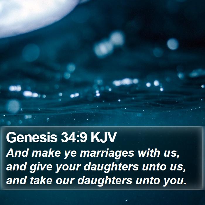 Genesis 34:9 KJV - And make ye marriages with us, and give your - Bible Verse Picture