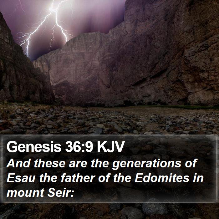 Genesis 36:9 KJV - And these are the generations of Esau the father - Bible Verse Picture