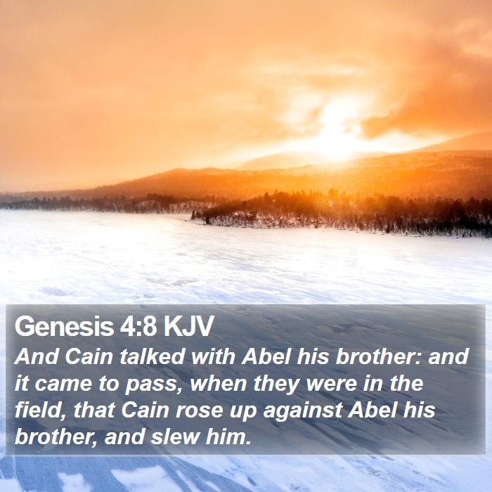 Genesis 4:8 KJV - And Cain talked with Abel his brother: and it - Bible Verse Picture