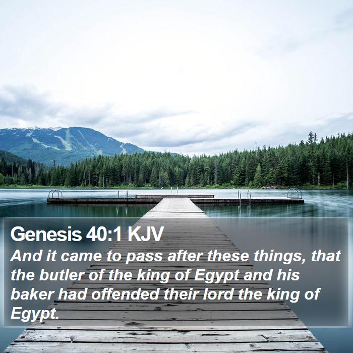 Genesis 40:1 KJV - And it came to pass after these things, that the - Bible Verse Picture