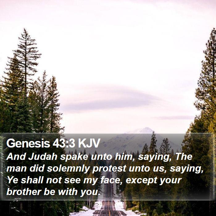 Genesis 43:3 KJV - And Judah spake unto him, saying, The man did - Bible Verse Picture