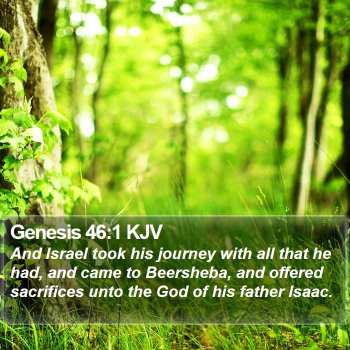 Genesis 46:1 KJV - And Israel took his journey with all that he had, - Bible Verse Picture