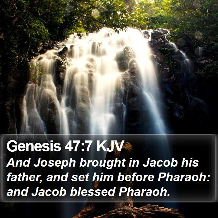 Genesis 47:7 KJV - And Joseph brought in Jacob his father, and set - Bible Verse Picture