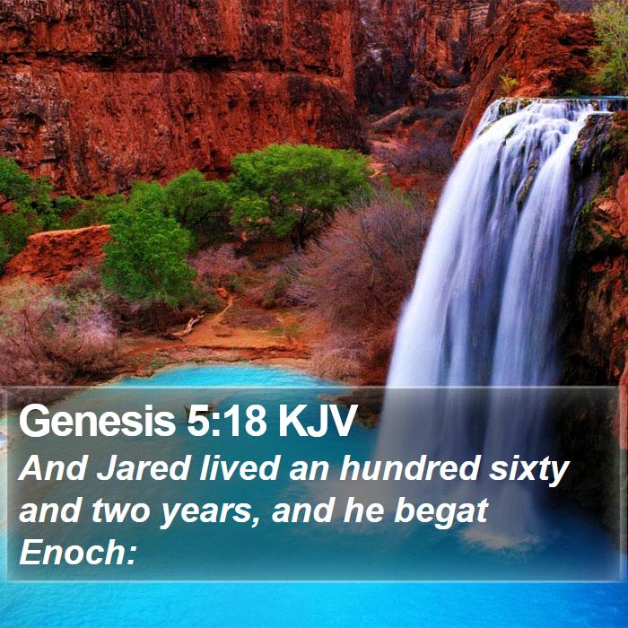 Genesis 5:18 KJV - And Jared lived an hundred sixty and two years, - Bible Verse Picture