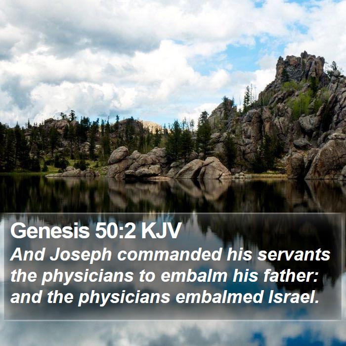 Genesis 50:2 KJV - And Joseph commanded his servants the physicians - Bible Verse Picture