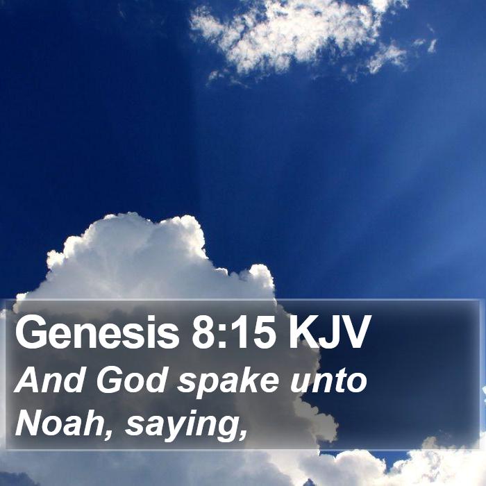 Genesis 8:15 KJV - And God spake unto Noah, - Bible Verse Picture