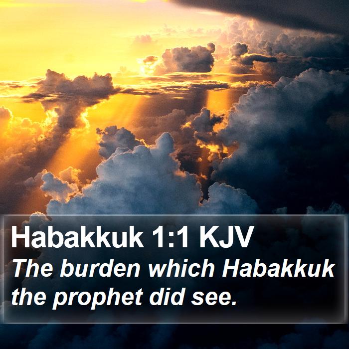 Habakkuk 1:1 KJV - The burden which Habakkuk the prophet did - Bible Verse Picture