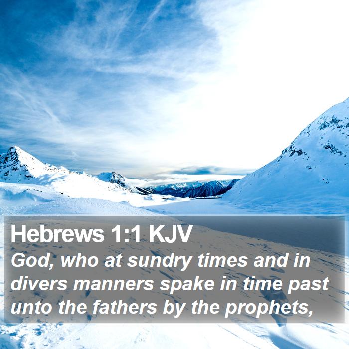 Hebrews 1:1 KJV - God, who at sundry times and in divers manners - Bible Verse Picture