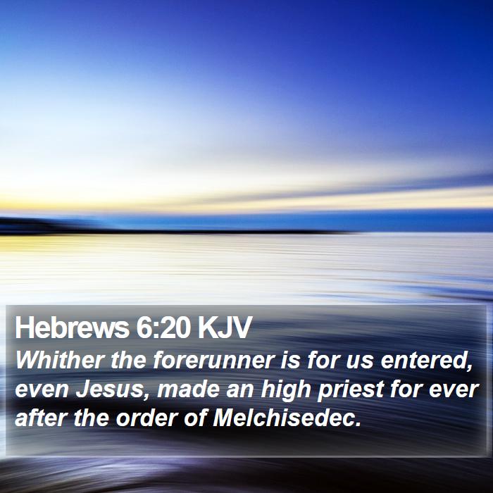 Hebrews 6:20 KJV - Whither the forerunner is for us entered, even - Bible Verse Picture