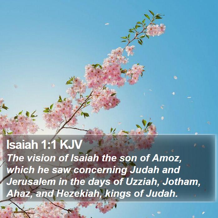 Isaiah 1:1 KJV - The vision of Isaiah the son of Amoz, which he - Bible Verse Picture