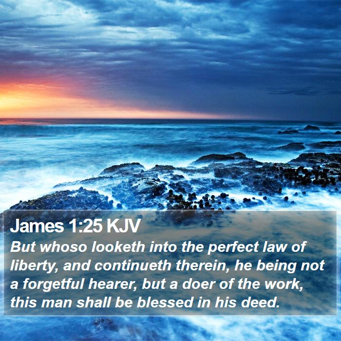 James 1:25 KJV - But whoso looketh into the perfect law of - Bible Verse Picture