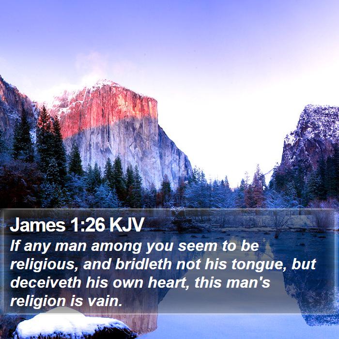 James 1:26 KJV - If any man among you seem to be religious, and - Bible Verse Picture