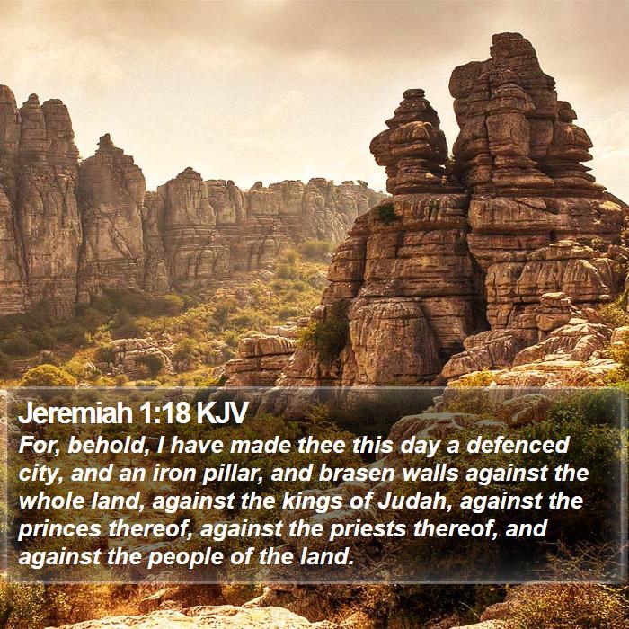 Jeremiah 1:18 KJV - For, behold, I have made thee this day a defenced - Bible Verse Picture
