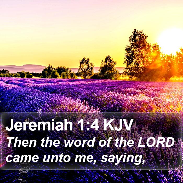 Jeremiah 1:4 KJV - Then the word of the LORD came unto me, - Bible Verse Picture