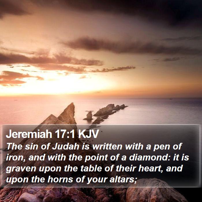 Jeremiah 17:1 KJV - The sin of Judah is written with a pen of iron, - Bible Verse Picture