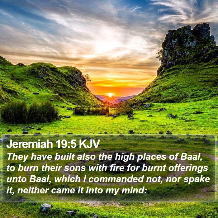 Jeremiah 19:5 KJV - They have built also the high places of Baal, to - Bible Verse Picture