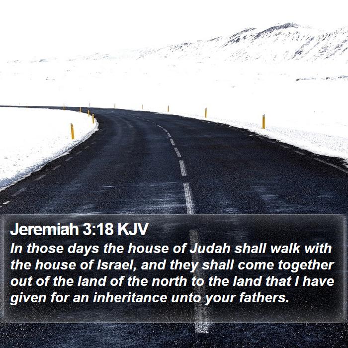 Jeremiah 3:18 KJV - In those days the house of Judah shall walk with - Bible Verse Picture