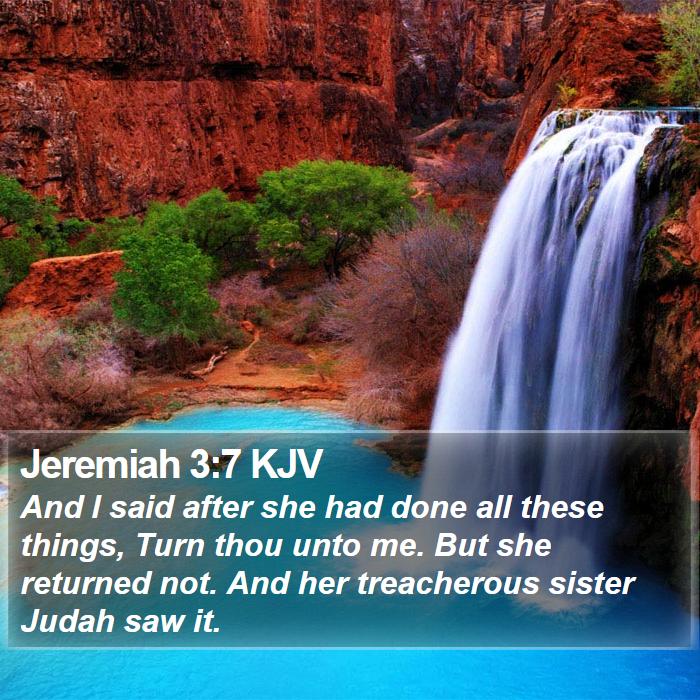 Jeremiah 3:7 KJV - And I said after she had done all these things, - Bible Verse Picture