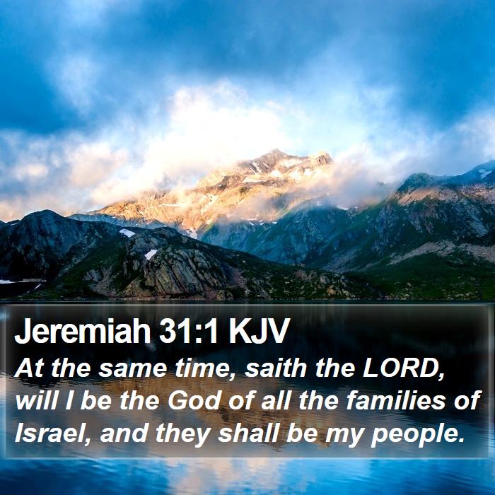 Jeremiah 31:1 KJV - At the same time, saith the LORD, will I be the - Bible Verse Picture