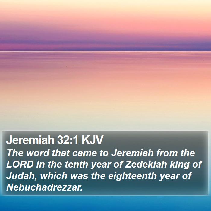 Jeremiah 32:1 KJV - The word that came to Jeremiah from the LORD in - Bible Verse Picture
