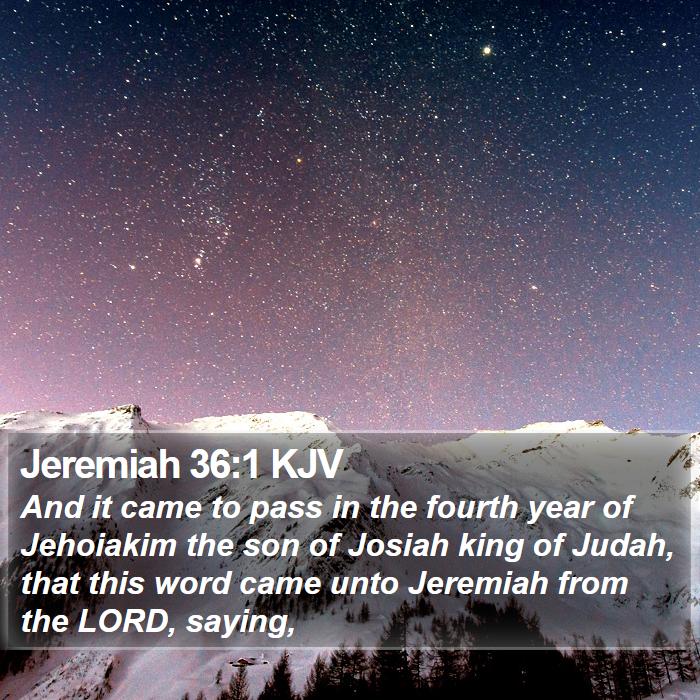 Jeremiah 36:1 KJV - And it came to pass in the fourth year of - Bible Verse Picture