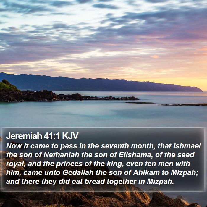 Jeremiah 41:1 KJV - Now it came to pass in the seventh month, that - Bible Verse Picture
