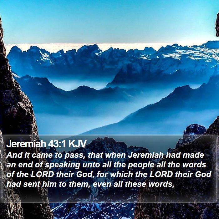 Jeremiah 43:1 KJV - And it came to pass, that when Jeremiah had made - Bible Verse Picture