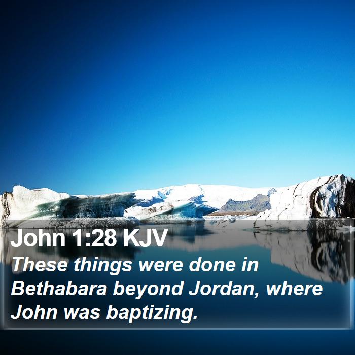 John 1:28 KJV - These things were done in Bethabara beyond - Bible Verse Picture